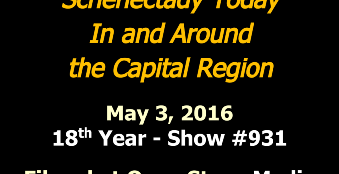 Schenectady Today Show 931, Filmed May 3, 2016